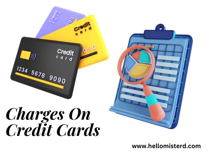 Charges On Credit cards
